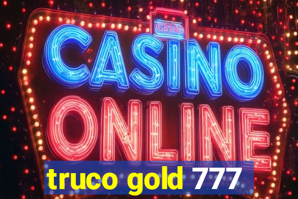 truco gold 777